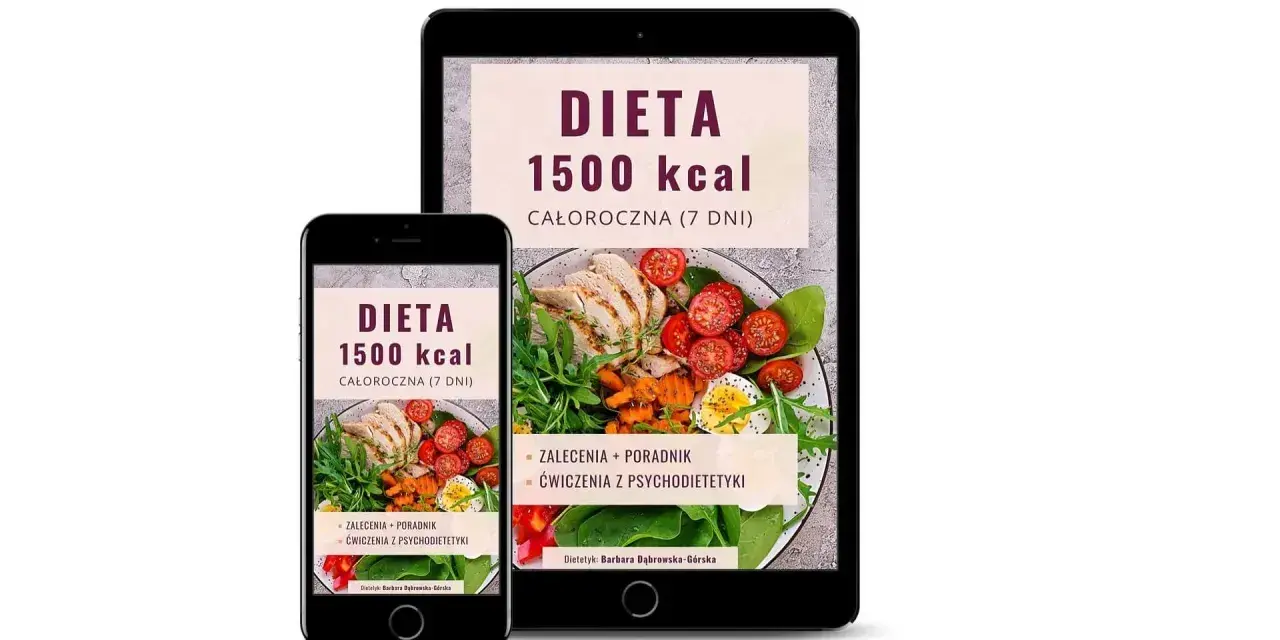 Na ekranach telefonu i tabletu widoczna jest dieta 1500 kcal. Zawiera zalecenia, porady i ćwiczenia z psychodietetyki.