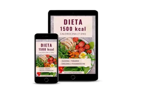 Na ekranach telefonu i tabletu widoczna jest dieta 1500 kcal. Zawiera zalecenia, porady i ćwiczenia z psychodietetyki.