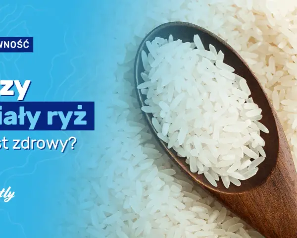 Czy biały ryż jest zdrowy? Odkryj prawdę o jego wpływie na zdrowie